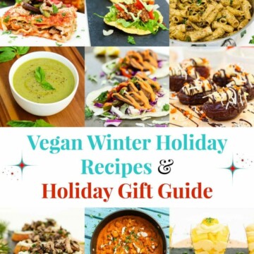 Vegan Winter Holiday Recipes + Holiday Gift Guide #vegan | www.Vegeteariangastronomy.com